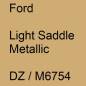 Preview: Ford, Light Saddle Metallic, DZ / M6754.